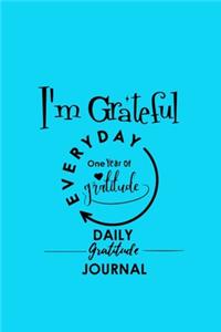 I'm Grateful Every Day - One Year of Gratitude
