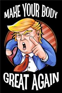 Make Your Body Great Again