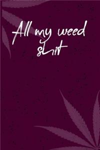 all my weed shit