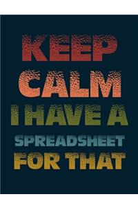 Keep Calm I Have A Spreadsheet For That notebook (Paperback, Blue Cover)