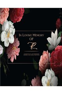 In Loving Memory Of R - Celebration Of a life Remembered - Memorial and Funeral Guest Book