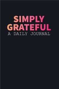 Simply Grateful A Daily Journal For Girls Women Boss Lady