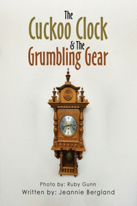 Cuckoo Clock & The Grumbling Gear