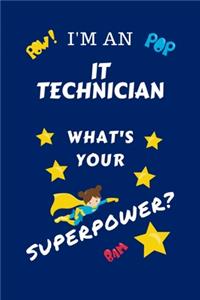 I'm An IT Technician What's Your Superpower?
