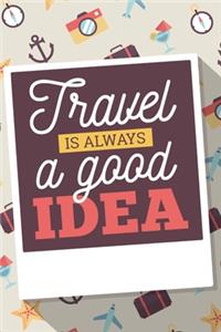 Travel is always a good idea