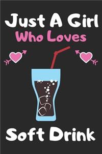 Just a girl who loves Soft Drink