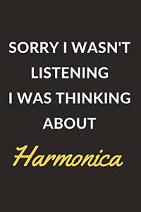 Sorry I Wasn't Listening I Was Thinking About Harmonica