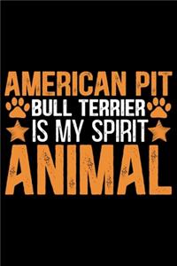 American Pit Bull Terrier Is My Spirit Animal