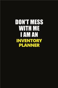 Don't Mess With Me I Am An Inventory Planner