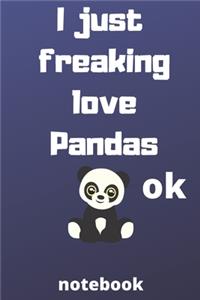 I Just Freaking Love pandas ok notebook