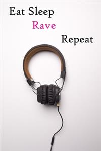 Eat Sleep Rave Repeat