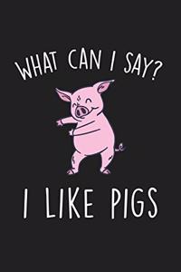 What Can I Say I Like Pigs