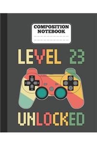 Composition Notebook - Level 23 Unlocked: funny retro vintage 23th Gamer Birthday Gift wide ruled notebook / journal gaming lovers gift