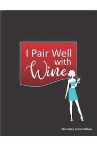 Wine Tasting Journal Notebook I Pair Well With Wine