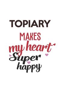 Topiary Makes My Heart Super Happy Topiary Lovers Topiary Obsessed Notebook A beautiful