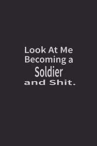 Look at me becoming a Soldier and shit