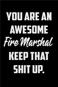 You Are An Awesome Fire Warden Keep That Shit Up