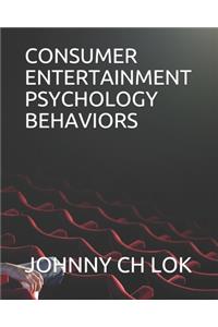 Consumer Entertainment Psychology Behaviors