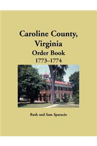 Caroline County, Virginia Order Book, 1773-1774