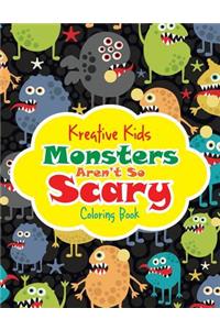 Monsters Aren't So Scary Coloring Book