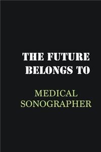 The Future belongs to Medical Sonographer