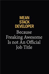 Mean Stack Developer Because Freaking Awesome Is Not An Official Job Title