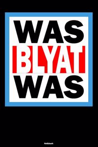 Was Blyat Was Notizbuch