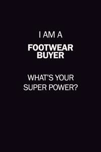 I Am A Footwear Buyer, What's Your Super Power?