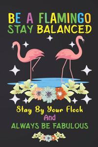 Be A Flamingo Stay Balanced
