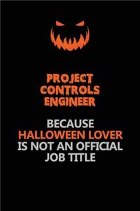 Project Controls Engineer Because Halloween Lover Is Not An Official Job Title