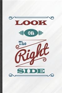 Look on the Right Side