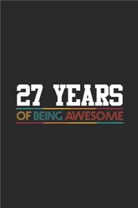 27 Years Of Being Awesome: Blank Lined Notebook - Journal for Birthday Gift Idea and Anniversay Gift Idea