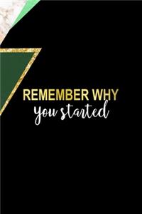 Remember Why You Started