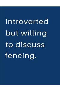 Introverted But Willing To Discuss Fencing