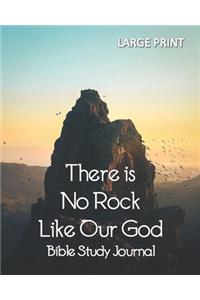 LARGE PRINT Bible Study Journal There is No Rock Like Our God - Job 28