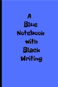 A Blue Notebook with Black Writing