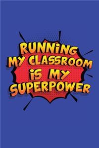 Running My Classroom Is My Superpower