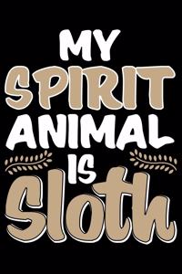 My Spirit Animal Is Sloth