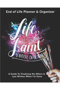 Life Is An Art - Paint Your Dreams