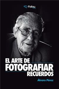 El Arte de Fotografiar Recuerdos