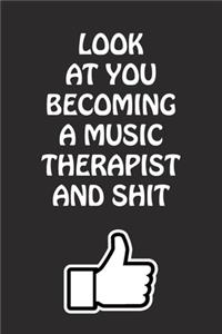 Look at You Becoming a Music Therapist and Shit