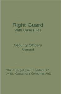 Right Guard With Case Files
