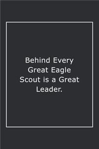 Behind Every Great Eagle Scout is a Great Leader.