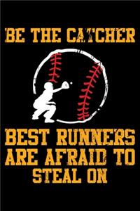Be The Catcher Best Runners Are Afraid To Steal On