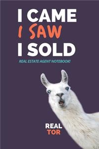 I Came I Saw I Sold - Real Estate Agent Notebook!