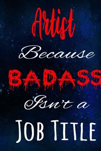 Artist Because Badass Isn't a Job Title