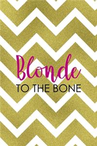 Blonde To The Bone