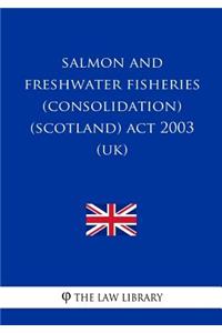 Salmon and Freshwater Fisheries (Consolidation) (Scotland) Act 2003 (UK)