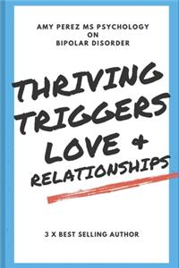 Bipolar Disorder: Thriving, Triggers, Love & Relationships