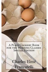 A Plain Cookery Book for the Working Classes: Special Edition